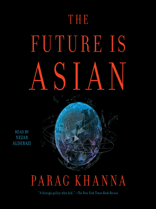 Title details for The Future is Asian by Parag Khanna - Available